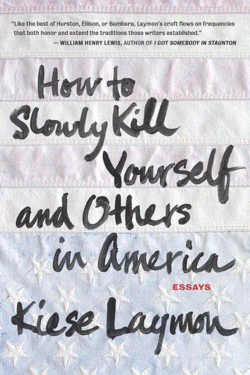Cover of the book How to Slowly Kill Yourself and Others in America by Kiese Laymon, Agate Publishing