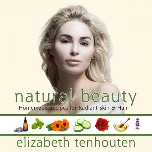 Cover of the book Natural Beauty by Elizabeth TenHouten, Hatherleigh Press