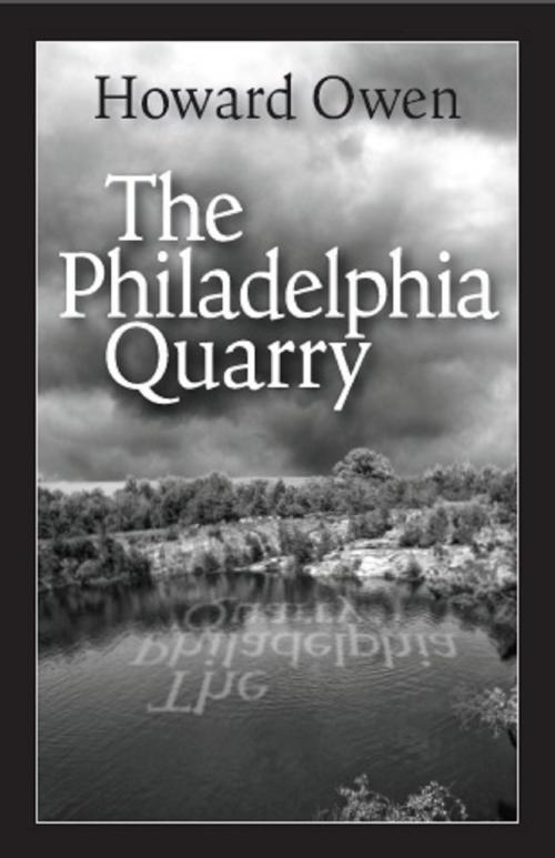 Cover of the book The Philadelphia Quarry by Howard Owen, The Permanent Press