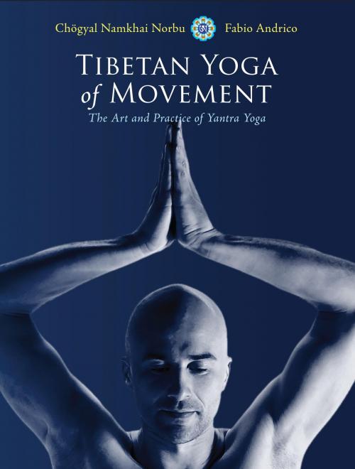 Cover of the book Tibetan Yoga of Movement by Chogyal Namkhai Norbu, Fabio Andrico, North Atlantic Books