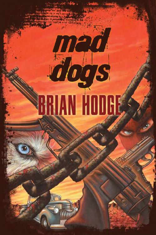Cover of the book Mad Dogs by Brian Hodge, Cemetery Dance Publications
