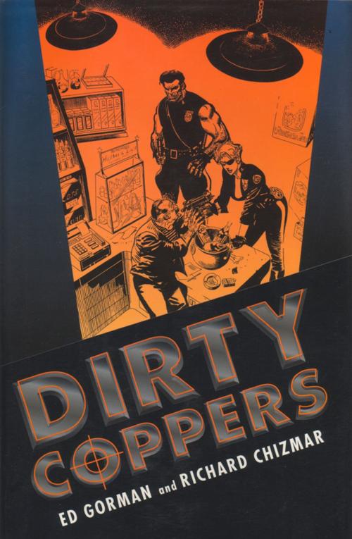 Cover of the book Dirty Coppers by Ed Gorman, Richard Chizmar, Cemetery Dance Publications