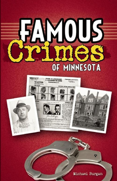 Cover of the book Famous Crimes of Minnesota by Michael Burgan, Adventure Publications