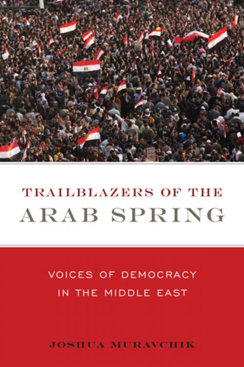 Cover of the book Trailblazers of the Arab Spring by Joshua Muravchik, Encounter Books