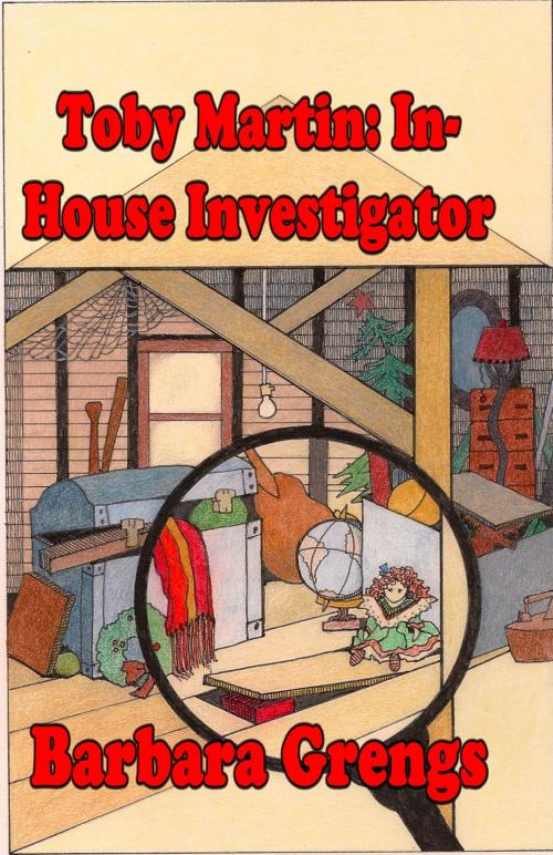 Cover of the book Toby Martin: In-house Investigator by Barbara Grengs, Write Words Inc.