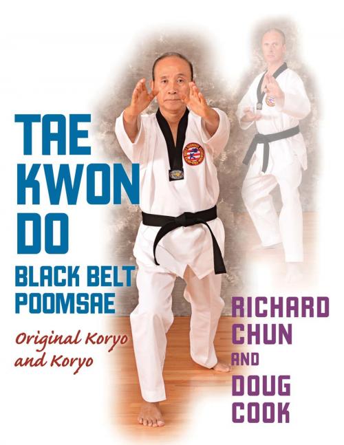Cover of the book Taekwondo Black Belt Poomsae by Richard Chun, Doug Cook, YMAA Publication Center