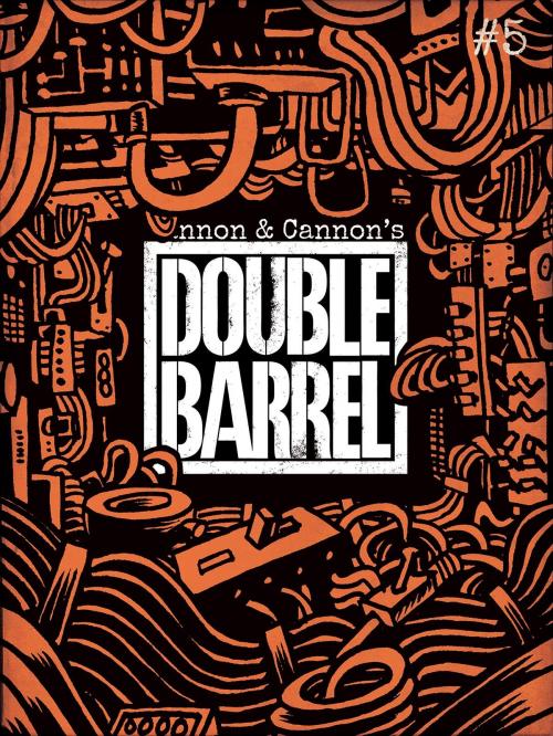 Cover of the book Double Barrel #5 by Zander Cannon, Kevin Cannon, Top Shelf Productions
