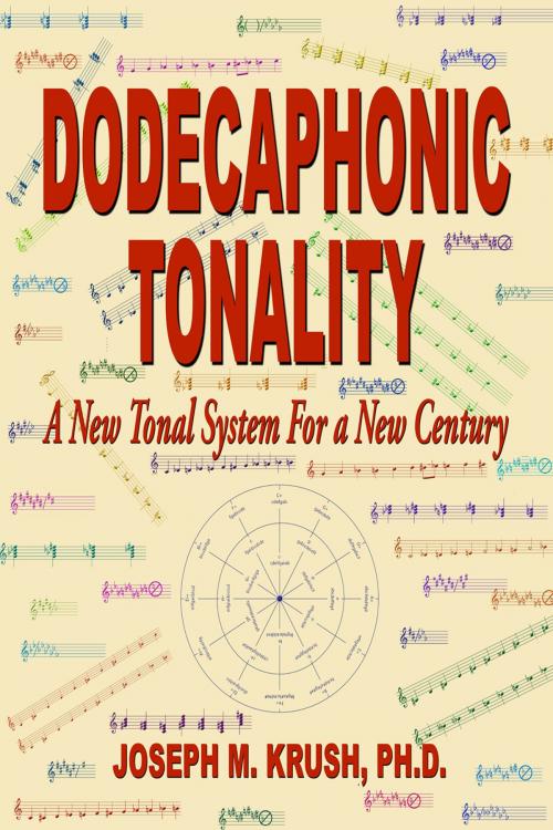 Cover of the book Dodecaphonic Tonality: A New Tonal System For a New Century by Joseph Krush, Joseph Krush