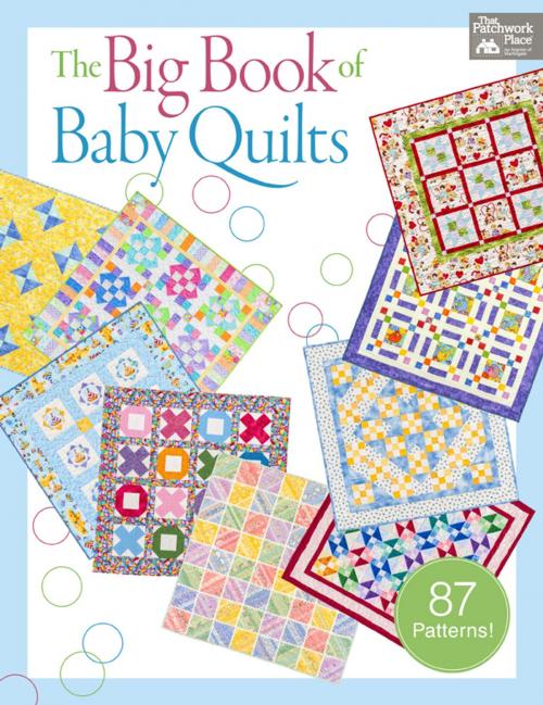 Cover of the book The Big Book of Baby Quilts by That Patchwork Place, Martingale