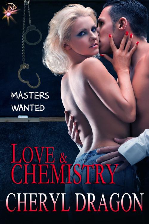 Cover of the book Love and Chemistry by Cheryl Dragon, Resplendence Publishing, LLC