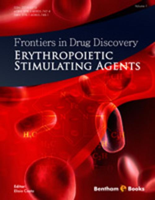 Cover of the book Frontiers in Drug Discovery: Erythropoietic Stimulating Agents - Volume 1 by Elísio Manuel de Sousa Costa, Flávio Reis, Alice Santos-Silva, Bentham Science Publishers
