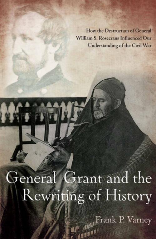 Cover of the book General Grant and the Rewriting of History by Frank P. Varney, Savas Beatie
