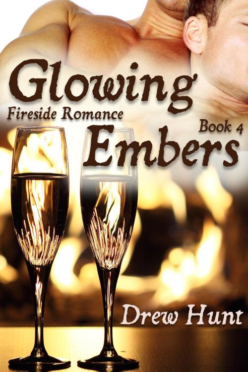 Cover of the book Fireside Romance Book 4: Glowing Embers by Drew Hunt, JMS Books LLC