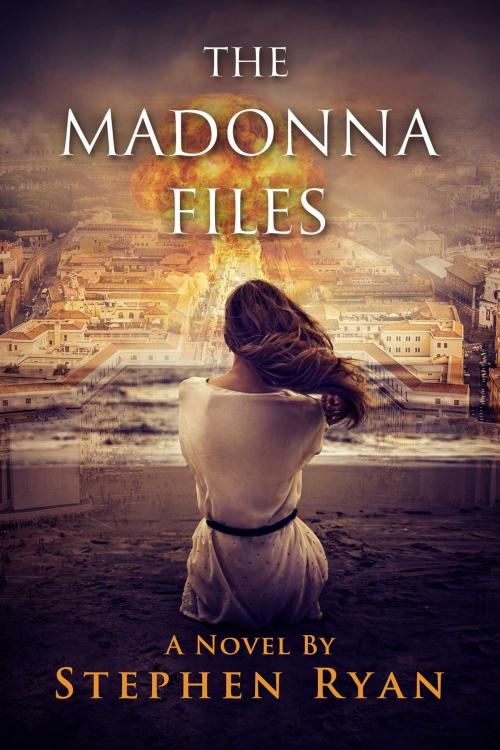 Cover of the book The Madonna Files by Stephen Ryan, Whiskey Creek Press