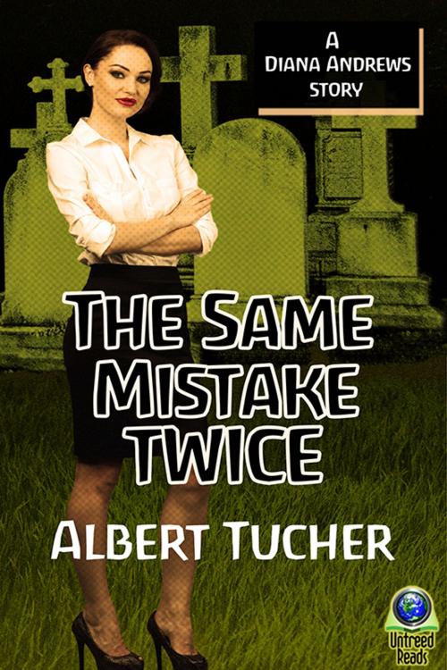 Cover of the book The Same Mistake Twice by Albert Tucher, Untreed Reads