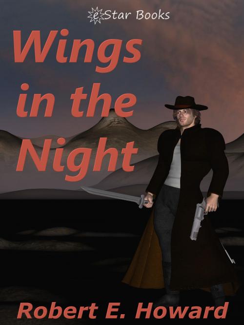 Cover of the book Wings in the Night by Robert E. Howard, eStar Books LLC