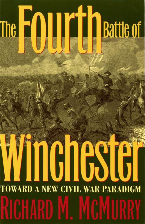 Cover of the book The Fourth Battle of Winchester by Richard McMurry, The Kent State University Press