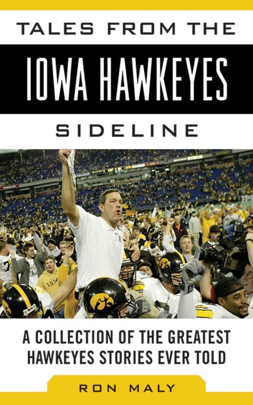 Cover of the book Tales from the Iowa Hawkeyes Sideline by Ron Maly, Sports Publishing
