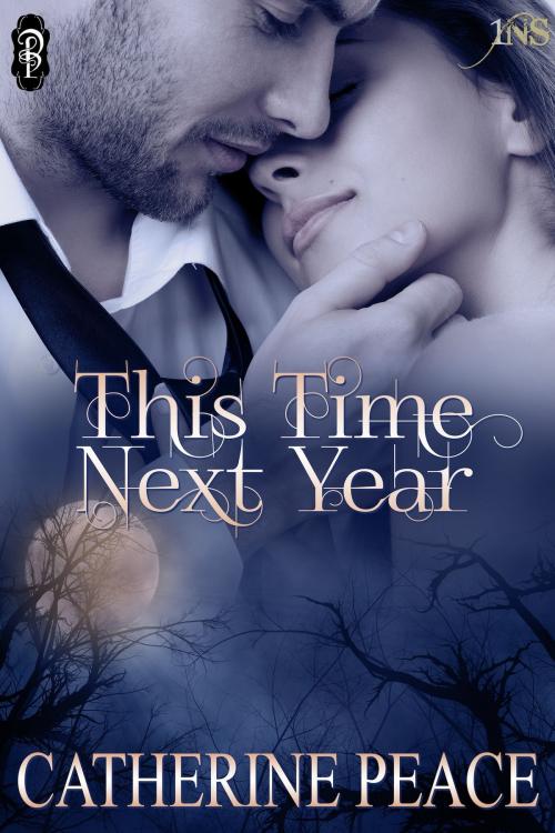 Cover of the book This Time Next Year by Catherine Peace, Decadent Publishing