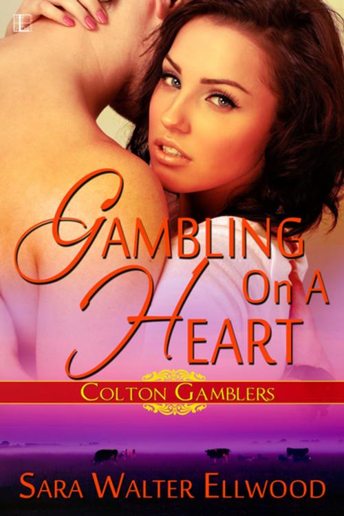 Cover of the book Gambling On a Heart by Sara Walter Ellwood, Lyrical Press