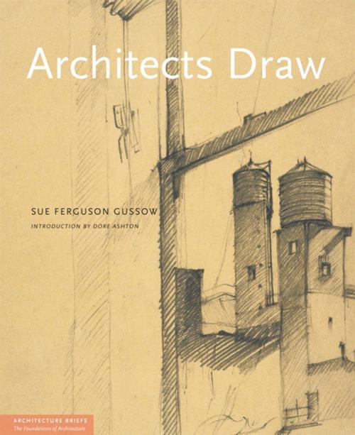 Cover of the book Architects Draw by Sue Ferguson Gussow, Princeton Architectural Press