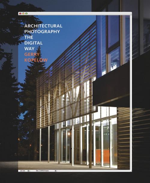 Cover of the book Architectural Photography the Digital Way by Gerry Kopelow, Princeton Architectural Press