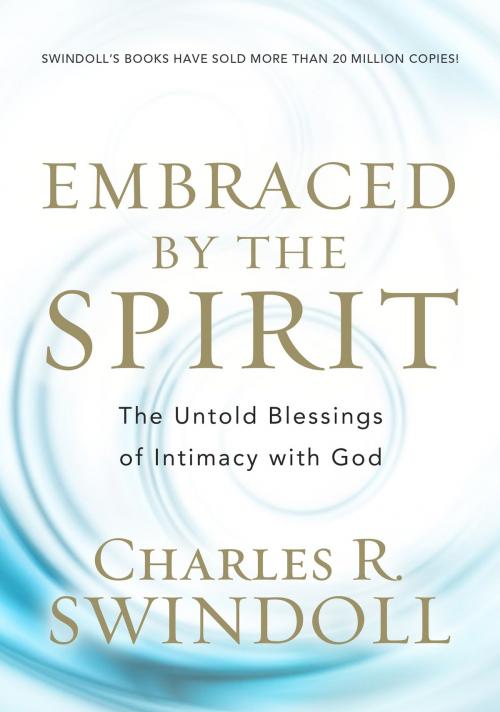 Cover of the book Embraced by the Spirit by Charles R. Swindoll, Worthy