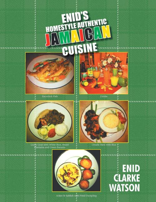 Cover of the book Enid's Homestyle Authentic Jamaican Cuisine by Enid Clarke Watson, Bookwhirl
