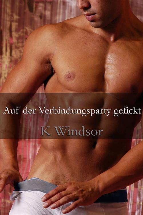 Cover of the book Auf der Verbindungsparty gefickt by K Windsor, Black Serpent Erotica