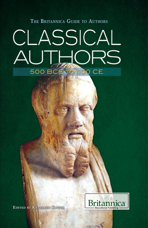 Cover of the book Classical Authors: 500 BCE to 1100 CE by Kathleen Kuiper, Britannica Educational Publishing