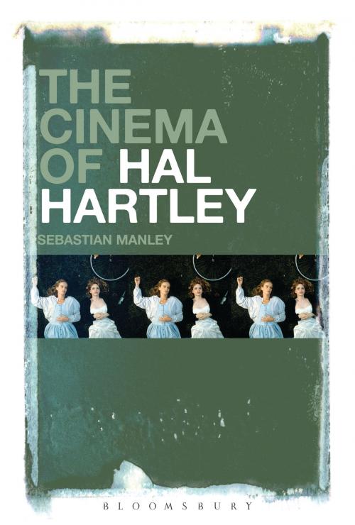 Cover of the book The Cinema of Hal Hartley by Sebastian Manley, Bloomsbury Publishing