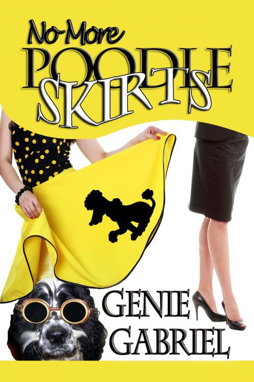 Cover of the book No More Poodle Skirts by Genie Gabriel, Rogue Phoenix Press