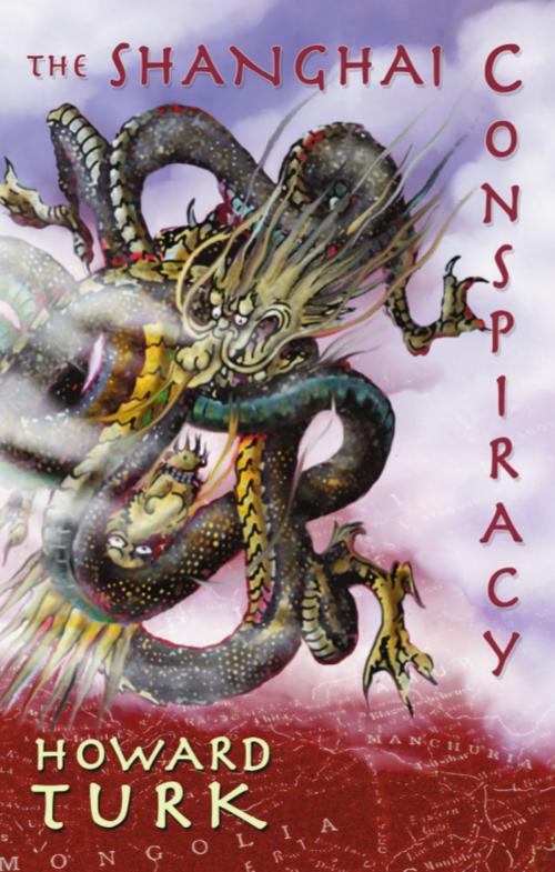 Cover of the book The Shanghai Conspiracy by Howard Turk, BookLocker.com, Inc.