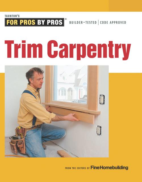 Cover of the book Trim Carpentry by Editors of Fine Homebuilding, Taunton Press