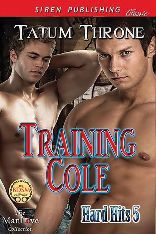 Cover of the book Training Cole by Tatum Throne, Siren-BookStrand