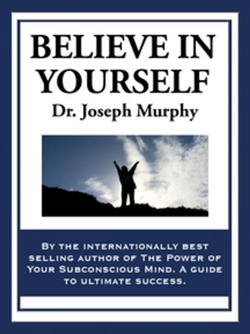 Cover of the book Believe in Yourself by Dr. Joseph Murphy, Wilder Publications, Inc.