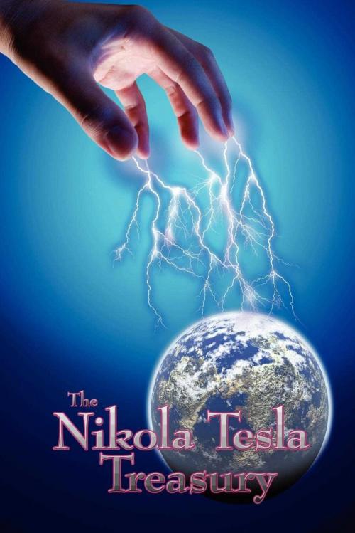 Cover of the book The Nikola Tesla Treasury by Nikola Tesla, Start Publishing LLC