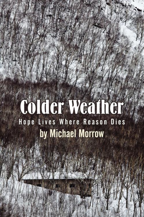 Cover of the book Colder Weather by Michael Morrow, Strategic Book Publishing & Rights Co.