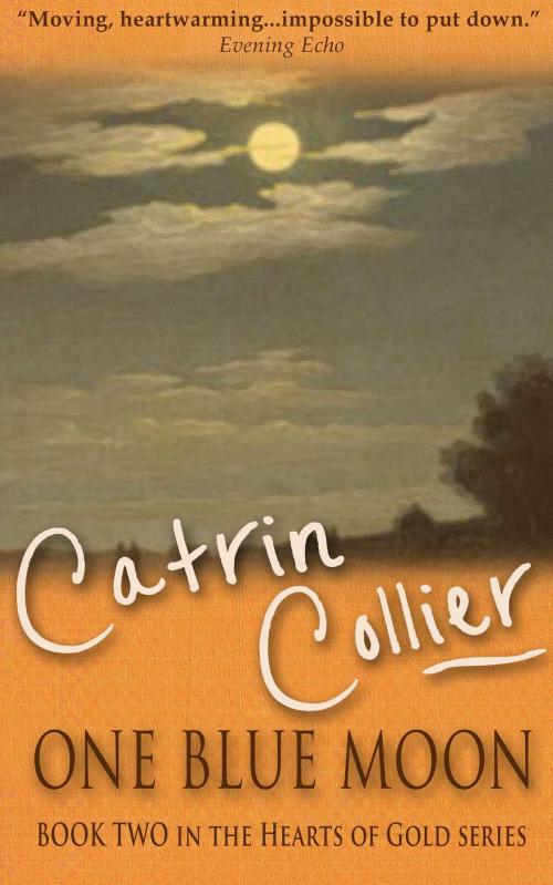 Cover of the book One Blue Moon by Catrin Collier, Accent Press