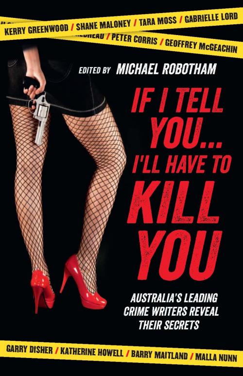 Cover of the book If I Tell You I'll Have to Kill You by Michael Robotham, Allen & Unwin