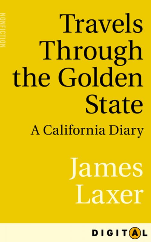 Cover of the book Travels Through the Golden State by James Laxer, House of Anansi Press Inc