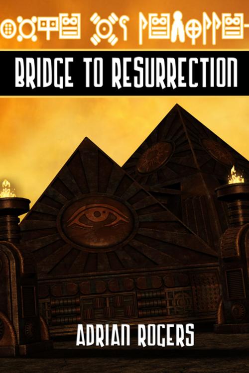 Cover of the book Bridge To Resurrection by Adrian Rogers, Double Dragon Publishing