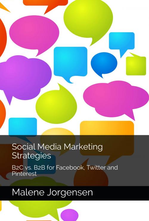Cover of the book Social Media Marketing Strategies: B2C vs. B2B for Facebook, Twitter and Pinterest by Malene Jorgensen, One Door Press