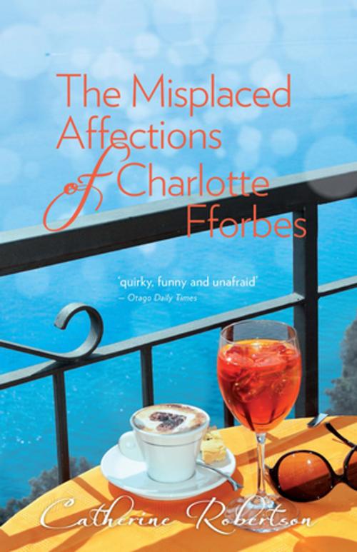 Cover of the book The Misplaced Affections of Charlotte Fforbes by Catherine Robertson, Penguin Random House New Zealand