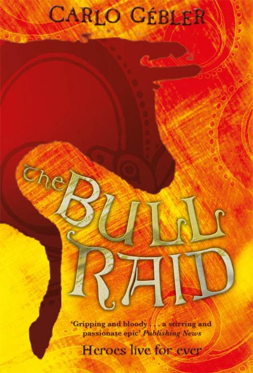 Cover of the book The Bull Raid by Carlo Gebler, Egmont UK Ltd