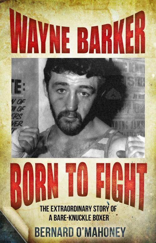 Cover of the book Wayne Barker: Born to Fight by Bernard O'Mahoney, Mainstream Publishing