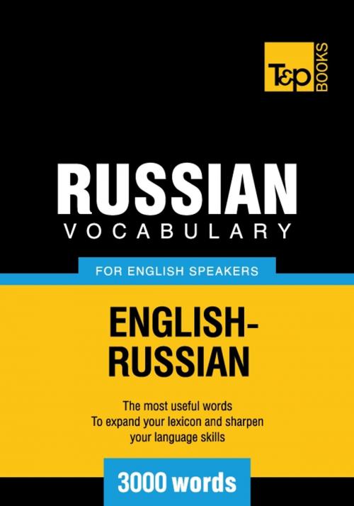 Cover of the book Russian Vocabulary for English Speakers - 3000 Words by Andrey Taranov, T&P Books