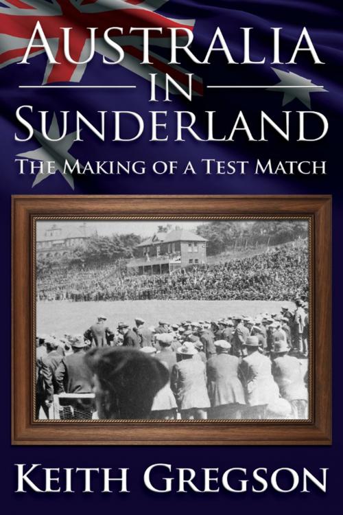 Cover of the book Australia In Sunderland by Keith Gregson, Andrews UK