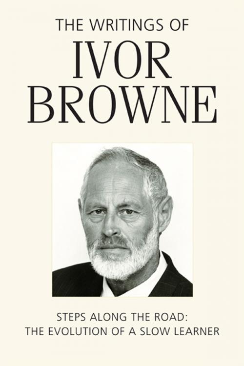 Cover of the book The Writings of Ivor Browne: Steps Along the Road: The Evolution of a Slow Learner by Ivor Browne, Cork University Press