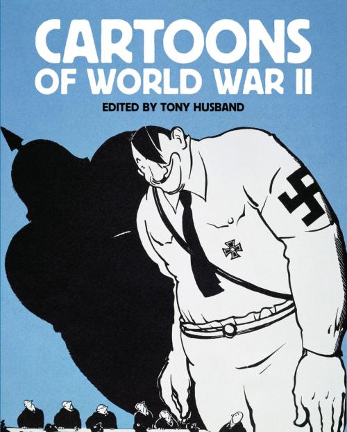 Cover of the book Cartoons of World War II by Tony Husband, Arcturus Publishing